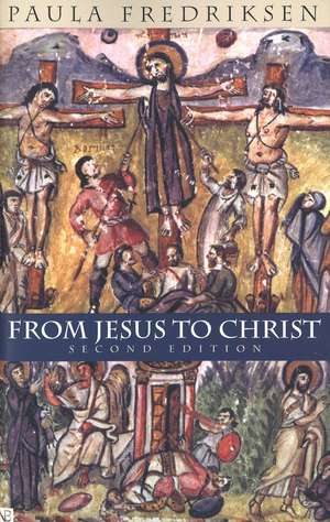 From Jesus to Christ de Paula Fredriksen