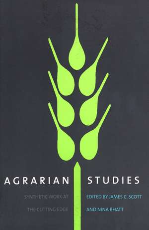 Agrarian Studies: Synthetic Work at the Cutting Edge de Nina Bhatt