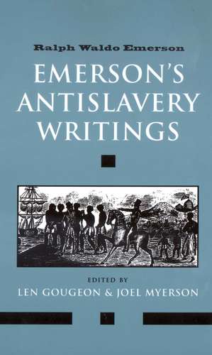 Emerson's Antislavery Writings de Ralph Waldo Emerson