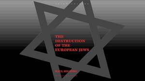 The Destruction of the European Jews de Raul Hilberg