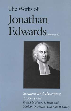 The Works of Jonathan Edwards, Vol. 22: Volume 22: Sermons and Discourses, 1739-1742 de Jonathan Edwards