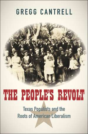 The People’s Revolt: Texas Populists and the Roots of American Liberalism de Gregg Cantrell