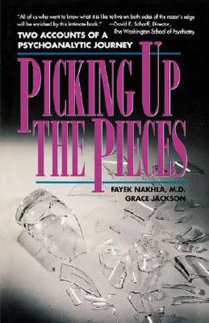 Picking Up the Pieces: Two Accounts of a Psychoanalytic Journey de Grace Jackson