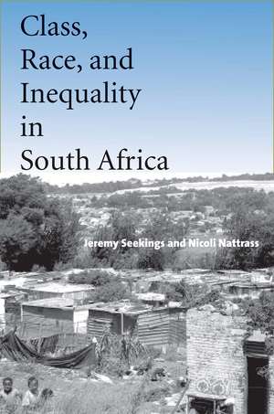 Class, Race, and Inequality in South Africa de Jeremy Seekings