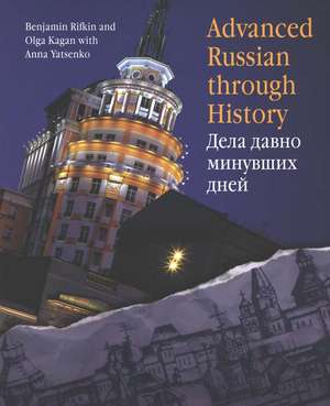 Advanced Russian Through History de Benjamin Rifkin