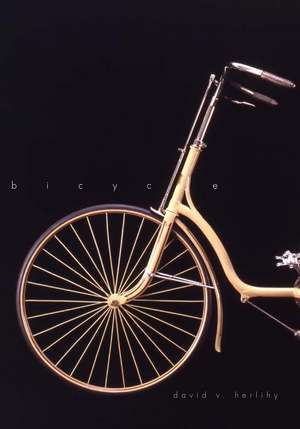 Bicycle: The History de David V. Herlihy