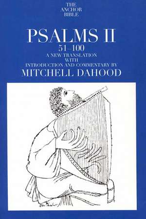 Psalms II 51-100 de Mitchell Dahood