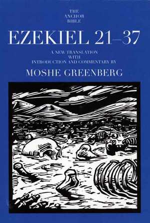 Ezekiel 21-37 de Moshe Greenberg