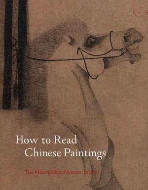 How to Read Chinese Paintings de Maxwell K. Hearn