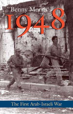 1948: A History of the First Arab-Israeli War de Benny Morris