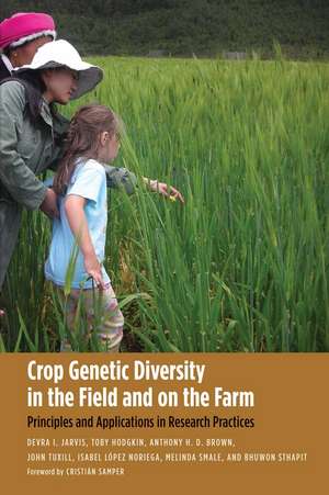 Crop Genetic Diversity in the Field and on the Farm: Principles and Applications in Research Practices de Devra I. Jarvis