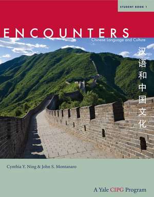 Encounters: Chinese Language and Culture, Student Book 1 de Cynthia Y. Ning