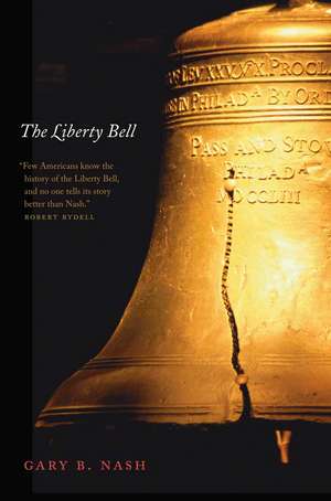 The Liberty Bell de Gary B. Nash