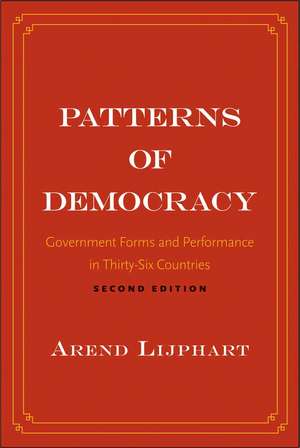 Patterns of Democracy: Government Forms and Performance in Thirty-Six Countries de Arend Lijphart