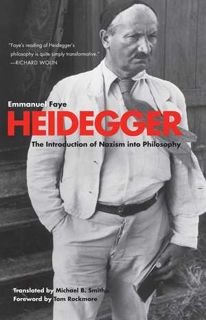 Heidegger: The Introduction of Nazism into Philosophy in Light of the Unpublished Seminars of 1933-1935 de Emmanuel Faye