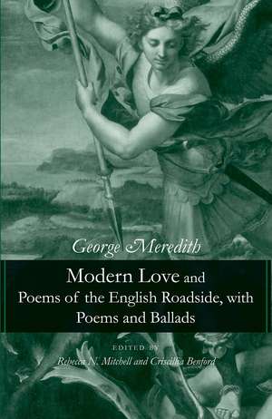 Modern Love and Poems of the English Roadside, with Poems and Ballads de George Meredith