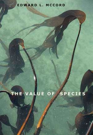 The Value of Species de Edward L. McCord