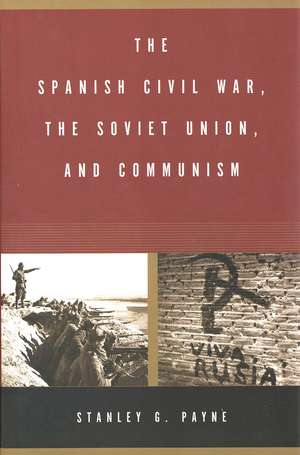 The Spanish Civil War, the Soviet Union, and Communism de Stanley G. Payne