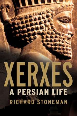 Xerxes: A Persian Life de Richard Stoneman