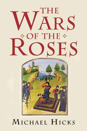 The Wars of the Roses de Michael Hicks