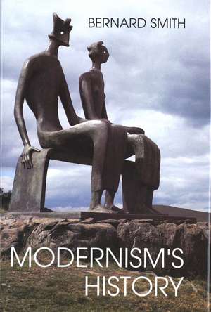 Modernism's History de Bernard Smith