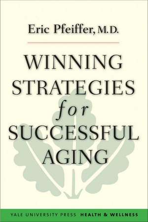 Winning Strategies for Successful Aging de Eric Pfeiffer