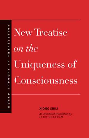 New Treatise on the Uniqueness of Consciousness de Shili Xiong