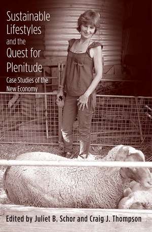 Sustainable Lifestyles and the Quest for Plenitude: Case Studies of the New Economy de Juliet B. Schor