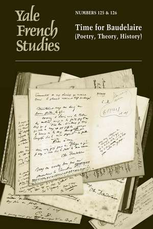 Yale French Studies, Number 125/126: Time for Baudelaire (Poetry, Theory, History) de E. S. Burt