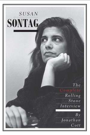 Susan Sontag: The Complete Rolling Stone Interview de Jonathan Cott