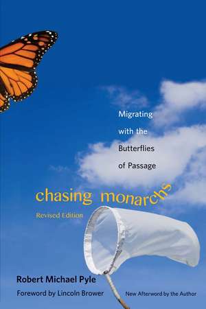 Chasing Monarchs: Migrating with the Butterflies of Passage de Robert Michael Pyle