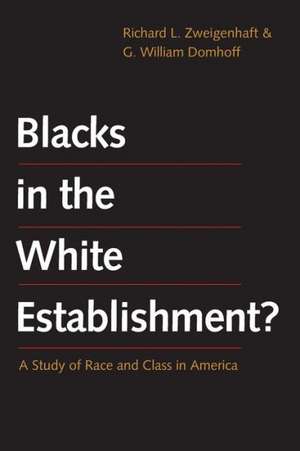 Blacks in the White Establishment?: A Study of Race and Class in America de Richard L. Zweigenhaft