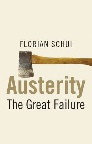 Austerity: The Great Failure de Florian Schui