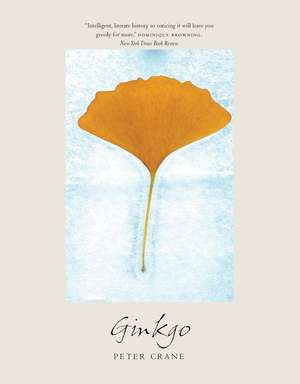 Ginkgo: The Tree That Time Forgot de Peter Crane