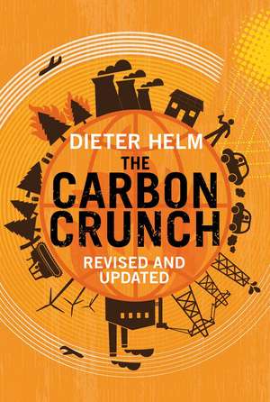 The Carbon Crunch: Revised and Updated de Dieter Helm