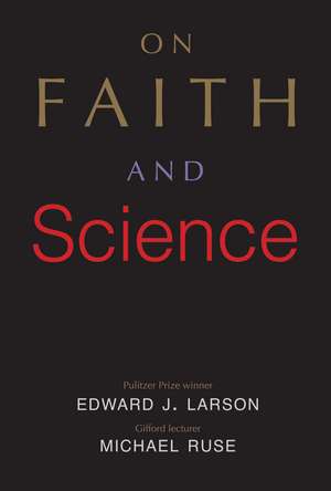 On Faith and Science de Edward J. Larson