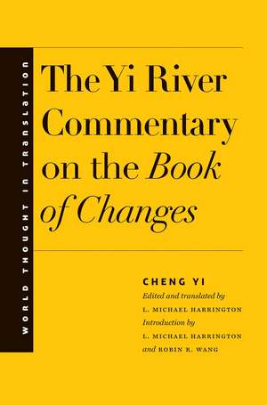 The Yi River Commentary on the Book of Changes de Cheng Yi