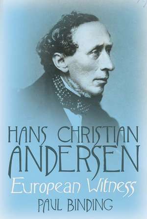 Hans Christian Andersen: European Witness de Paul Binding