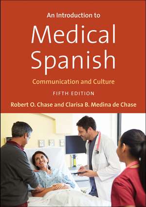 An Introduction to Medical Spanish: Communication and Culture de Robert O. Chase