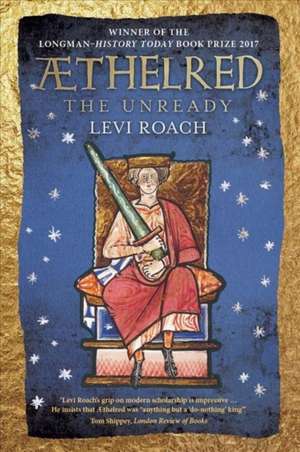 Æthelred: The Unready de Levi Roach