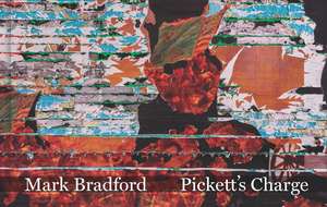 Mark Bradford: Pickett’s Charge de Stéphane Aquin