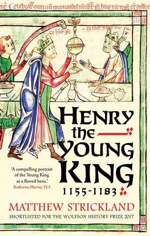 Henry the Young King, 1155-1183 de Matthew Strickland