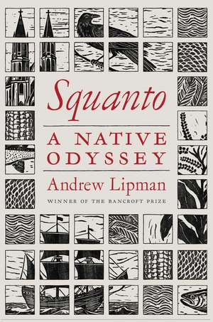 Squanto: A Native Odyssey de Andrew Lipman