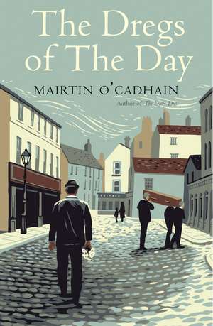 The Dregs of the Day de Mairtin O Cadhain