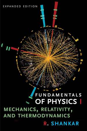 Fundamentals of Physics I: Mechanics, Relativity, and Thermodynamics de R. Shankar