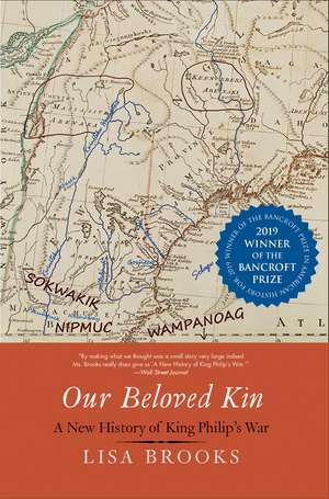 Our Beloved Kin: A New History of King Philip's War de Lisa Brooks