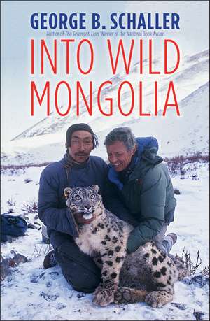 Into Wild Mongolia de George B. Schaller