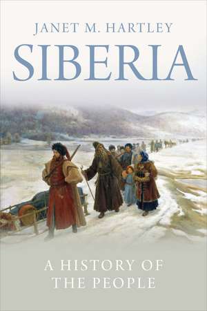 Siberia: A History of the People de Janet M. Hartley