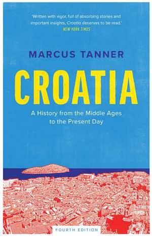 Croatia: A History from the Middle Ages to the Present Day de Marcus Tanner