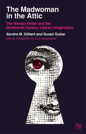 The Madwoman in the Attic: The Woman Writer and the Nineteenth-Century Literary Imagination de Sandra M. Gilbert